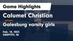 Calumet Christian  vs Galesburg varsity girls  Game Highlights - Feb. 18, 2023