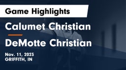 Calumet Christian  vs DeMotte Christian  Game Highlights - Nov. 11, 2023