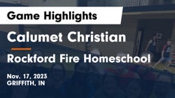 Calumet Christian  vs Rockford Fire Homeschool Game Highlights - Nov. 17, 2023