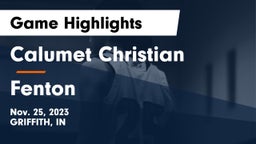 Calumet Christian  vs Fenton  Game Highlights - Nov. 25, 2023