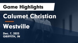 Calumet Christian  vs Westville  Game Highlights - Dec. 7, 2023