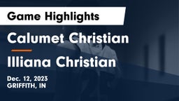 Calumet Christian  vs Illiana Christian   Game Highlights - Dec. 12, 2023