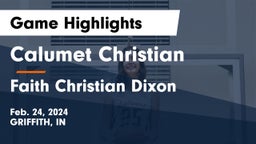 Calumet Christian  vs Faith Christian Dixon Game Highlights - Feb. 24, 2024