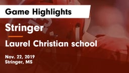 Stringer  vs Laurel Christian school Game Highlights - Nov. 22, 2019