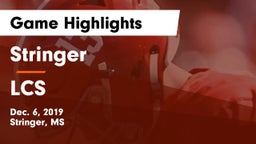 Stringer  vs LCS Game Highlights - Dec. 6, 2019