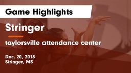 Stringer  vs taylorsville attendance center Game Highlights - Dec. 20, 2018