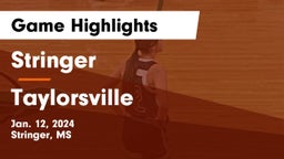 Stringer  vs Taylorsville Game Highlights - Jan. 12, 2024