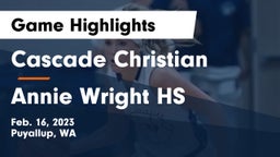 Cascade Christian  vs Annie Wright HS Game Highlights - Feb. 16, 2023