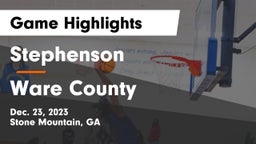 Stephenson  vs Ware County  Game Highlights - Dec. 23, 2023