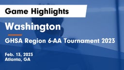 Washington  vs GHSA Region 6-AA Tournament 2023 Game Highlights - Feb. 13, 2023