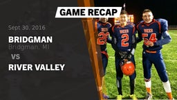 Recap: Bridgman  vs. River Valley  2016