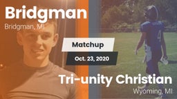 Matchup: Bridgman vs. Tri-unity Christian 2020