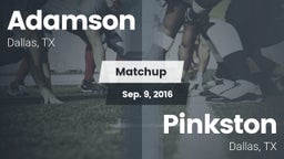 Matchup: Adamson vs. Pinkston  2016