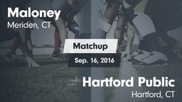 Matchup: Maloney vs. Hartford Public  2016