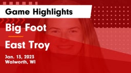 Big Foot  vs East Troy  Game Highlights - Jan. 13, 2023
