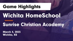 Wichita HomeSchool  vs Sunrise Christian Academy Game Highlights - March 4, 2023