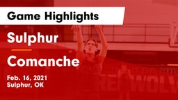 Sulphur  vs Comanche  Game Highlights - Feb. 16, 2021