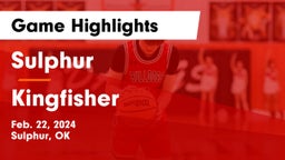 Sulphur  vs Kingfisher  Game Highlights - Feb. 22, 2024
