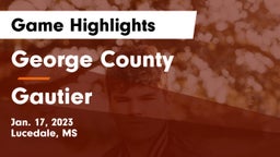 George County  vs Gautier  Game Highlights - Jan. 17, 2023