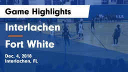 Interlachen  vs Fort White Game Highlights - Dec. 4, 2018
