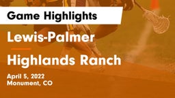 Lewis-Palmer  vs Highlands Ranch  Game Highlights - April 5, 2022