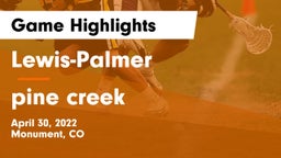 Lewis-Palmer  vs pine creek Game Highlights - April 30, 2022