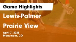 Lewis-Palmer  vs Prairie View  Game Highlights - April 7, 2023