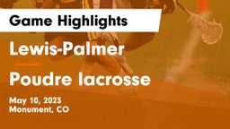 Lewis-Palmer  vs Poudre lacrosse  Game Highlights - May 10, 2023