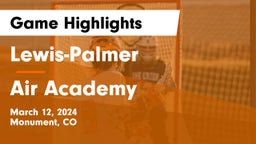 Lewis-Palmer  vs Air Academy  Game Highlights - March 12, 2024