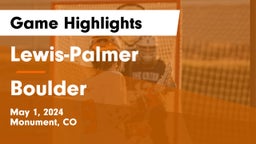 Lewis-Palmer  vs Boulder  Game Highlights - May 1, 2024