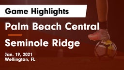 Palm Beach Central  vs Seminole Ridge Game Highlights - Jan. 19, 2021