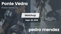 Matchup: Ponte Vedra High vs. pedro mendez 2019