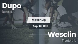 Matchup: Dupo vs. Wesclin  2016