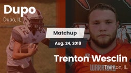 Matchup: Dupo vs. Trenton Wesclin  2018