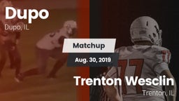 Matchup: Dupo vs. Trenton Wesclin  2019