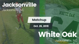 Matchup: Jacksonville vs. White Oak  2018