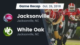 Recap: Jacksonville  vs. White Oak  2018