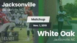 Matchup: Jacksonville vs. White Oak  2019