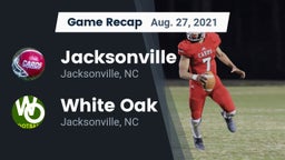 Recap: Jacksonville  vs. White Oak  2021