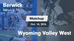 Matchup: Berwick vs. Wyoming Valley West 2016