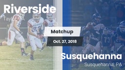 Matchup: Riverside vs. Susquehanna  2018