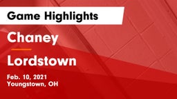 Chaney  vs Lordstown  Game Highlights - Feb. 10, 2021