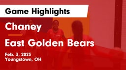 Chaney  vs East  Golden Bears Game Highlights - Feb. 3, 2023