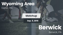 Matchup: Wyoming Area vs. Berwick  2016