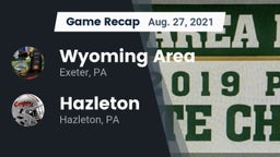 Recap: Wyoming Area  vs. Hazleton  2021