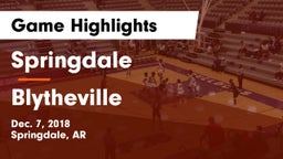 Springdale  vs Blytheville  Game Highlights - Dec. 7, 2018