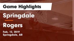 Springdale  vs Rogers  Game Highlights - Feb. 12, 2019