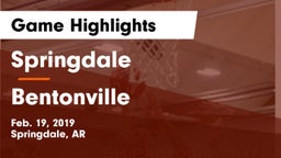 Springdale  vs Bentonville  Game Highlights - Feb. 19, 2019