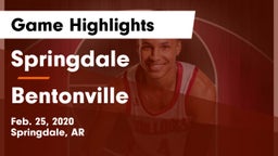 Springdale  vs Bentonville  Game Highlights - Feb. 25, 2020