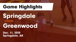 Springdale  vs Greenwood  Game Highlights - Dec. 11, 2020